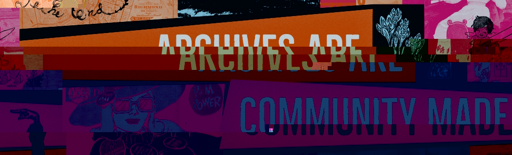 ARchives Are Community Made Banner